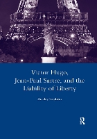 Book Cover for Victor Hugo, Jean-Paul Sartre, and the Liability of Liberty by Bradley Stephens