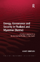 Book Cover for Energy, Governance and Security in Thailand and Myanmar (Burma) by Adam Simpson