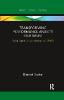 Book Cover for Transforming Performance Anxiety Treatment by Elizabeth Brooker