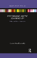 Book Cover for Performing Arctic Sovereignty by Corine University of Cambridge, UK WoodDonnelly