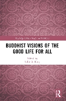 Book Cover for Buddhist Visions of the Good Life for All by Sallie B King