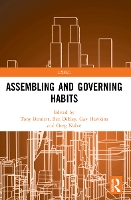 Book Cover for Assembling and Governing Habits by Tony (Western Sydney University, Australia) Bennett