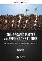 Book Cover for Soil Organic Matter and Feeding the Future by Rattan Lal