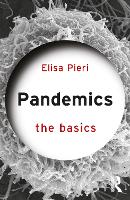 Book Cover for Pandemics: The Basics by Elisa (University of Manchester, UK) Pieri