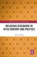 Book Cover for Religious Discourse in Attic Oratory and Politics by Andreas Serafim