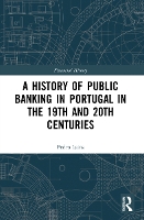 Book Cover for A History of Public Banking in Portugal in the 19th and 20th Centuries by Pedro (Instituto de Ciencias Sociais, University of Lisbon, Portugal) Lains