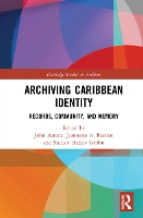 Book Cover for Archiving Caribbean Identity by John Aarons