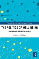 Book Cover for The Politics of Well-Being by Anthony M Clohesy