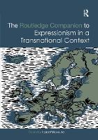 Book Cover for The Routledge Companion to Expressionism in a Transnational Context by Isabel Jacobs University Bremen Wünsche