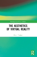 Book Cover for The Aesthetics of Virtual Reality by Grant Tavinor