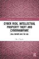 Book Cover for Cyber Risk, Intellectual Property Theft and Cyberwarfare by Ruth (Centre for Japanese and East Asian Studies, London, UK) Taplin