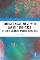 Book Cover for British Engagement with Japan, 1854–1922 by Antony Best