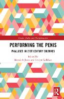 Book Cover for Performing the Penis by Meredith Brunel University London, UK Jones