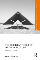 Book Cover for The Resistant Object of Architecture by Petra eferin