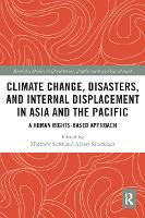 Book Cover for Climate Change, Disasters, and Internal Displacement in Asia and the Pacific by Matthew Scott