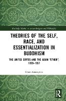 Book Cover for Theories of the Self, Race, and Essentialization in Buddhism by Ryan Anningson