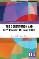 Book Cover for The Constitution and Governance in Cameroon by Laura-Stella E. (De Montfort University, UK) Enonchong