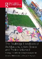 Book Cover for The Routledge Handbook of Architecture, Urban Space and Politics, Volume II by Nikolina (Plymouth University, UK) Bobic