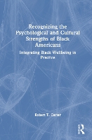 Book Cover for Recognizing the Psychological and Cultural Strengths of Black Americans by Robert T. Carter