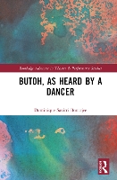 Book Cover for Butoh, as Heard by a Dancer by Dominique Savitri Bonarjee