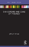 Book Cover for Shakespeare and Game of Thrones by Jeffrey R. Wilson