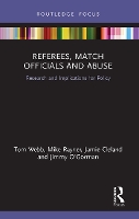 Book Cover for Referees, Match Officials and Abuse by Tom Webb, Mike (University of Portsmouth, UK) Rayner, Jamie (University of South Australia) Cleland, Jimmy O'Gorman