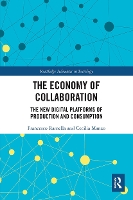 Book Cover for The Economy of Collaboration by Francesco University of Turin, Italy Ramella, Cecilia Università Cattolica del Sacro Cuore, Italy Manzo