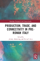 Book Cover for Production, Trade, and Connectivity in Pre-Roman Italy by Jeremy University of Auckland, New Zealand Armstrong