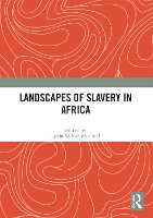 Book Cover for Landscapes of Slavery in Africa by Lydia Wilson DePauw University Marshall