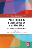 Book Cover for Multi-Religious Perspectives on a Global Ethic by Myriam University of Chicago, USA Renaud