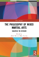 Book Cover for The Philosophy of Mixed Martial Arts by Jason (Acadia University, Canada) Holt