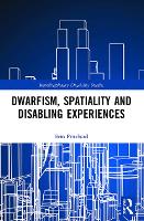 Book Cover for Dwarfism, Spatiality and Disabling Experiences by Erin Pritchard