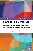 Book Cover for Consent in Shakespeare by Artemis Loyola University, USA Preeshl