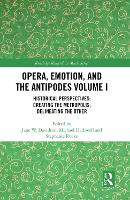 Book Cover for Opera, Emotion, and the Antipodes Volume I by Jane Davidson