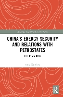 Book Cover for China’s Energy Security and Relations With Petrostates by Anna Kuteleva