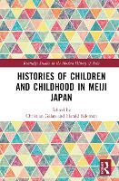 Book Cover for Histories of Children and Childhood in Meiji Japan by Christian Galan