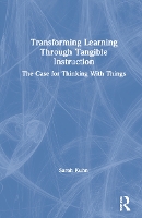 Book Cover for Transforming Learning Through Tangible Instruction by Sarah Kuhn