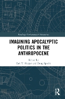 Book Cover for Imagining Apocalyptic Politics in the Anthropocene by Earl T Harper