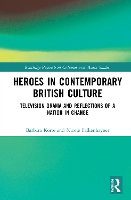 Book Cover for Heroes in Contemporary British Culture by Barbara AlbertLudwigsUniversität Freiburg, Germany Korte, Nicole University of Freiburg, Germany Falkenhayner