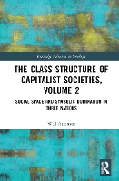 Book Cover for The Class Structure of Capitalist Societies, Volume 2 by Will University of Bristol, UK Atkinson