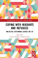 Book Cover for Coping with Migrants and Refugees by Tiziana University of Turin, Italy Caponio
