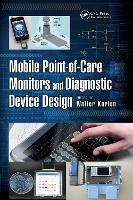 Book Cover for Mobile Point-of-Care Monitors and Diagnostic Device Design by Walter The University of British Columbia, Vancouver, Canada Karlen