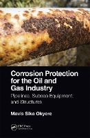 Book Cover for Corrosion Protection for the Oil and Gas Industry by Mavis Sika Okyere