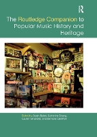 Book Cover for The Routledge Companion to Popular Music History and Heritage by Sarah Griffith University, Australia Baker