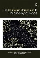 Book Cover for The Routledge Companion to the Philosophy of Race by Paul Taylor