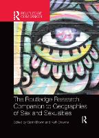 Book Cover for The Routledge Research Companion to Geographies of Sex and Sexualities by Gavin Brown