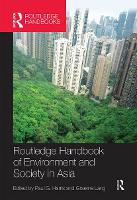 Book Cover for Routledge Handbook of Environment and Society in Asia by Paul G. Harris