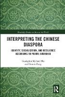 Book Cover for Interpreting the Chinese Diaspora by Guanglun Michael University of South Australia Mu, Bonnie Pang