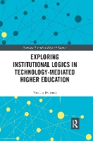 Book Cover for Exploring Institutional Logics for Technology-Mediated Higher Education by Neelam Dwivedi