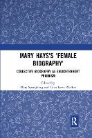 Book Cover for Mary Hays's 'Female Biography' by Mary Spongberg